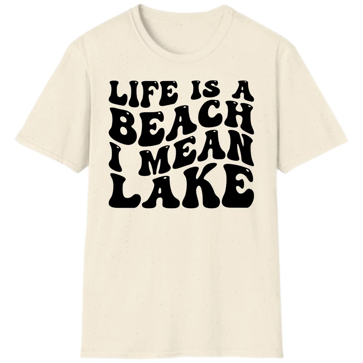 Life Is A Lake Funny Retro Typography T-Shirt in Natural