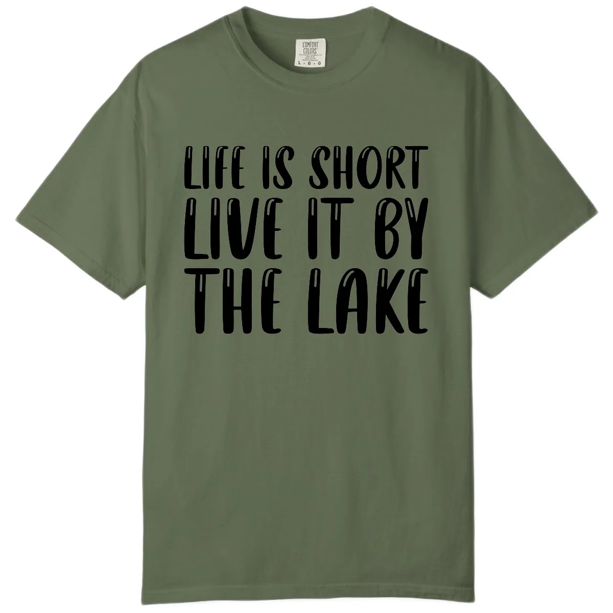 Life Is Short Live It By The Lake Comfort Color in Sage