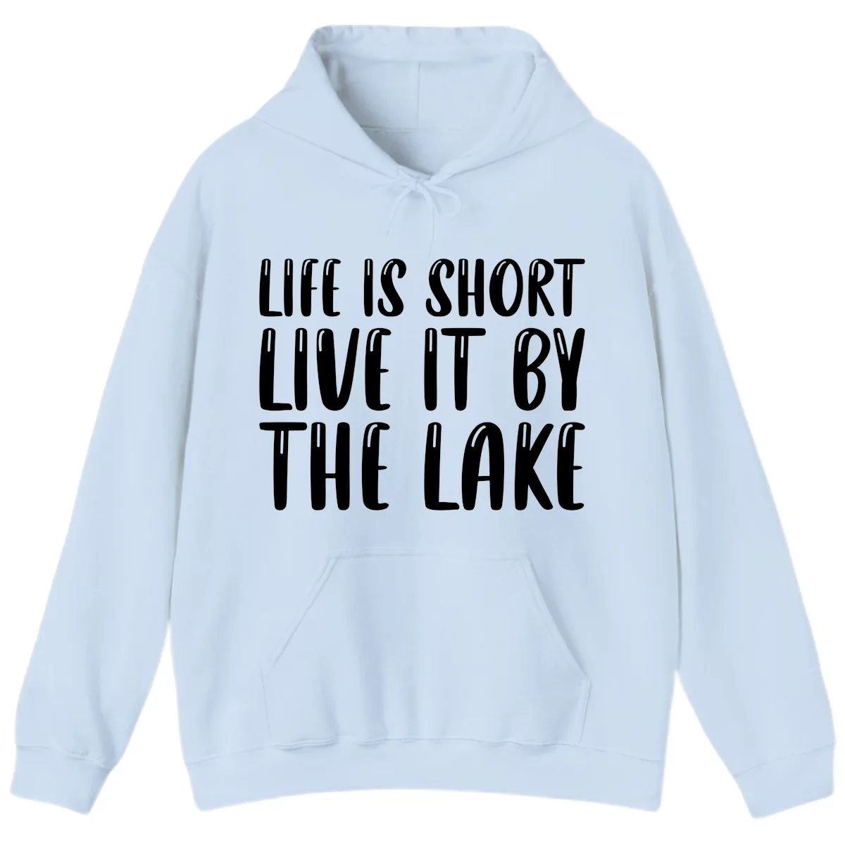 Life Is Short Live It By The Lake Hoodie in Light Blue