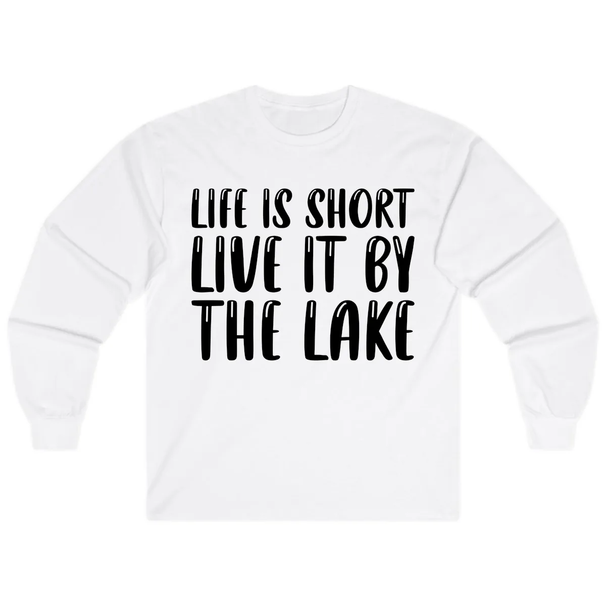 Life Is Short Live It By The Lake Long Sleeve in White