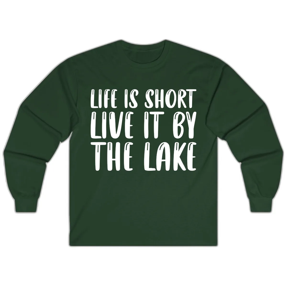 Life Is Short Live It By The Lake Long Sleeve in Forest Green