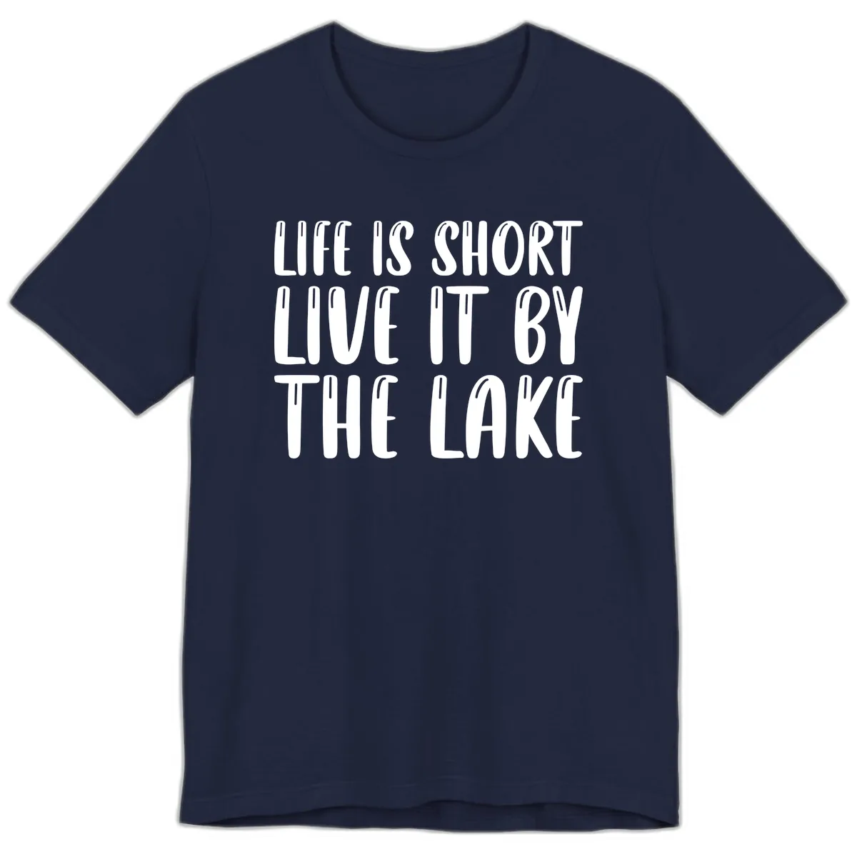Life Is Short Live It By The Lake Premium T-Shirt in Navy