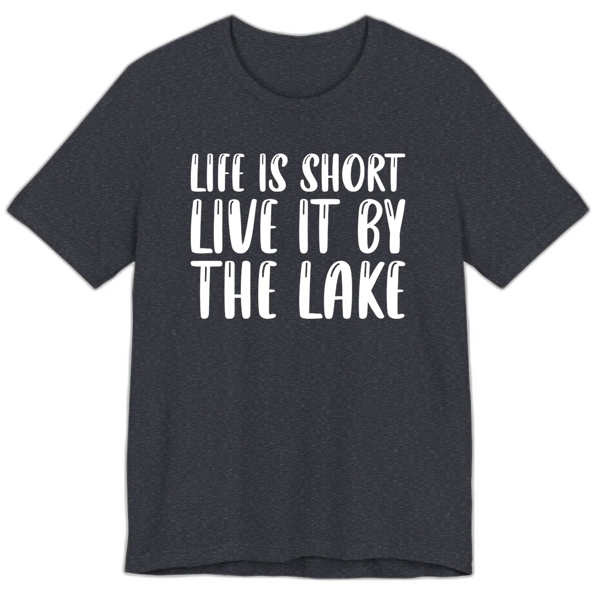 Life Is Short Live It By The Lake Premium T-Shirt in Heather Navy
