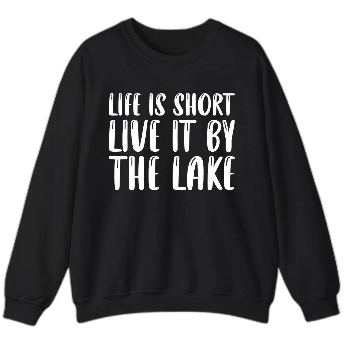 Life Is Short Live It By The Lake Sweatshirt in Black
