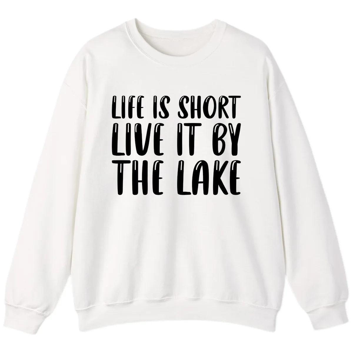 Life Is Short Live It By The Lake Sweatshirt in White