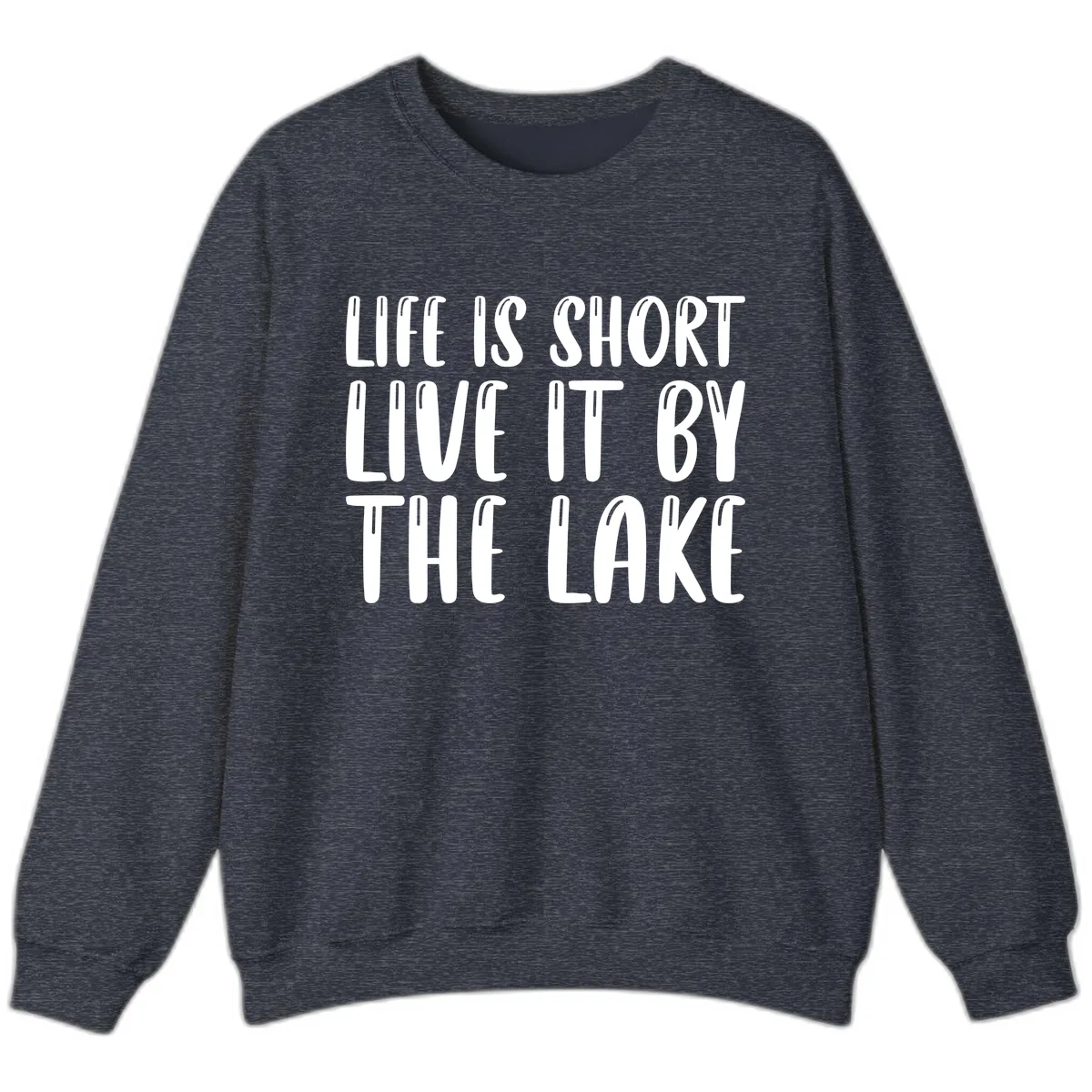 Life Is Short Live It By The Lake Sweatshirt in Heather Sport Dark Navy