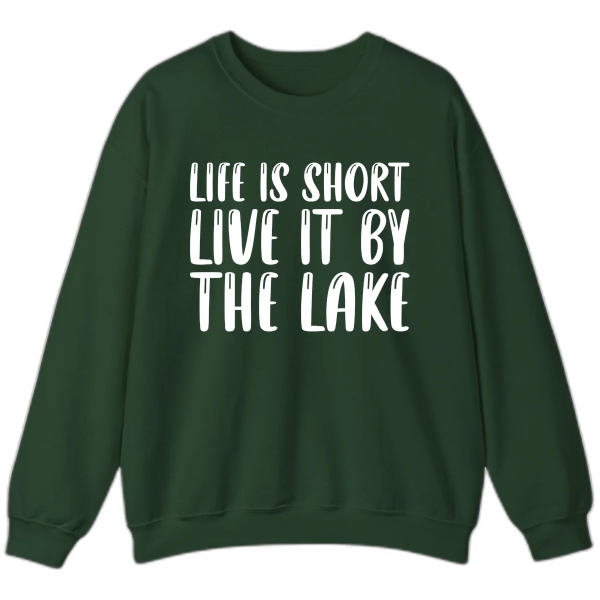 Life Is Short Live It By The Lake Sweatshirt in Forest Green