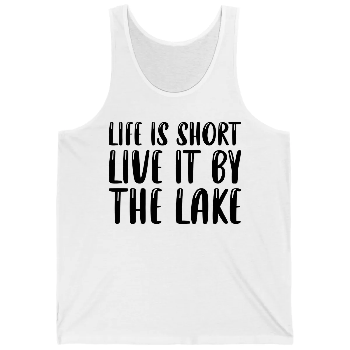 Life Is Short Live It By The Lake Tank in White