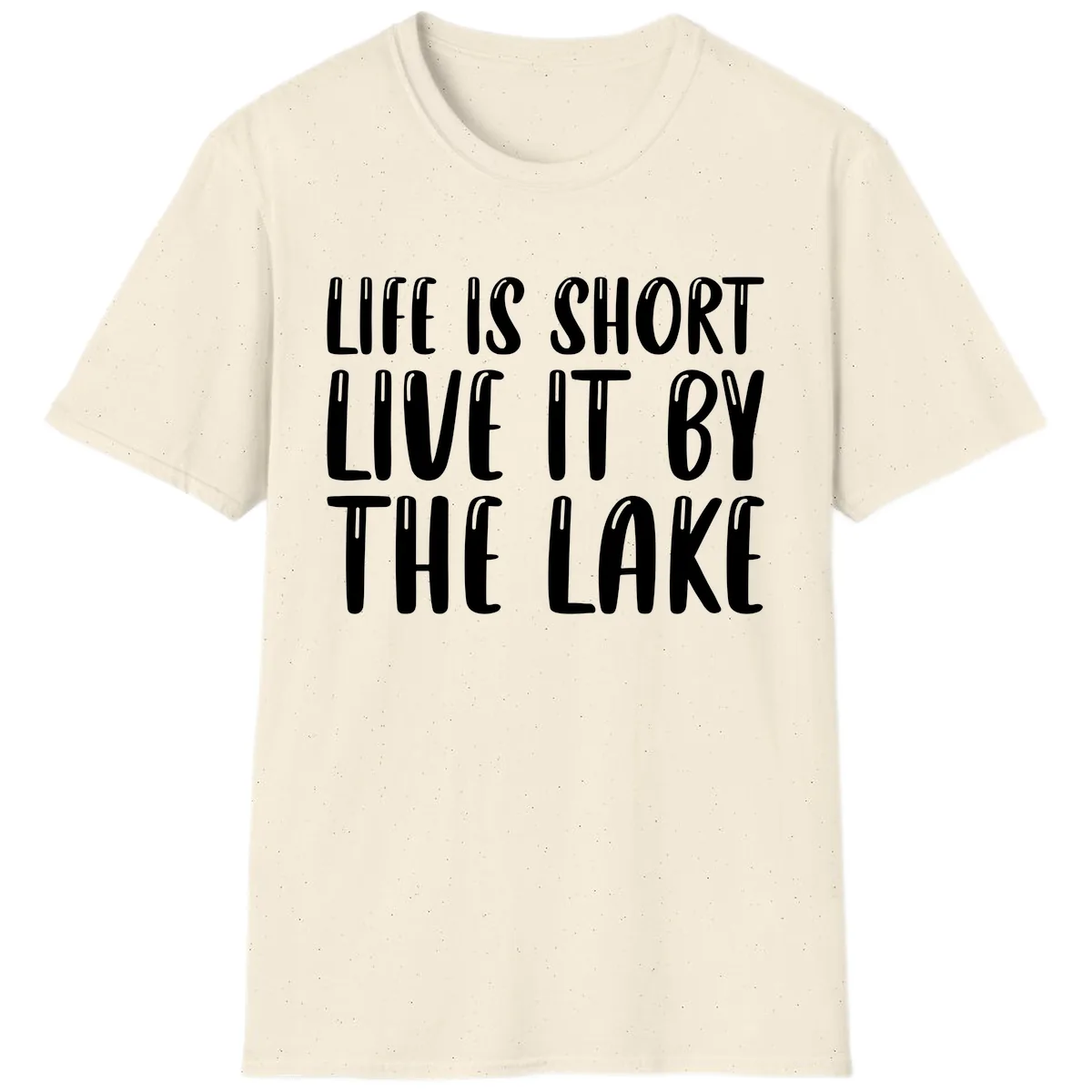 Life Is Short Live It By The Lake T-Shirt in Natural