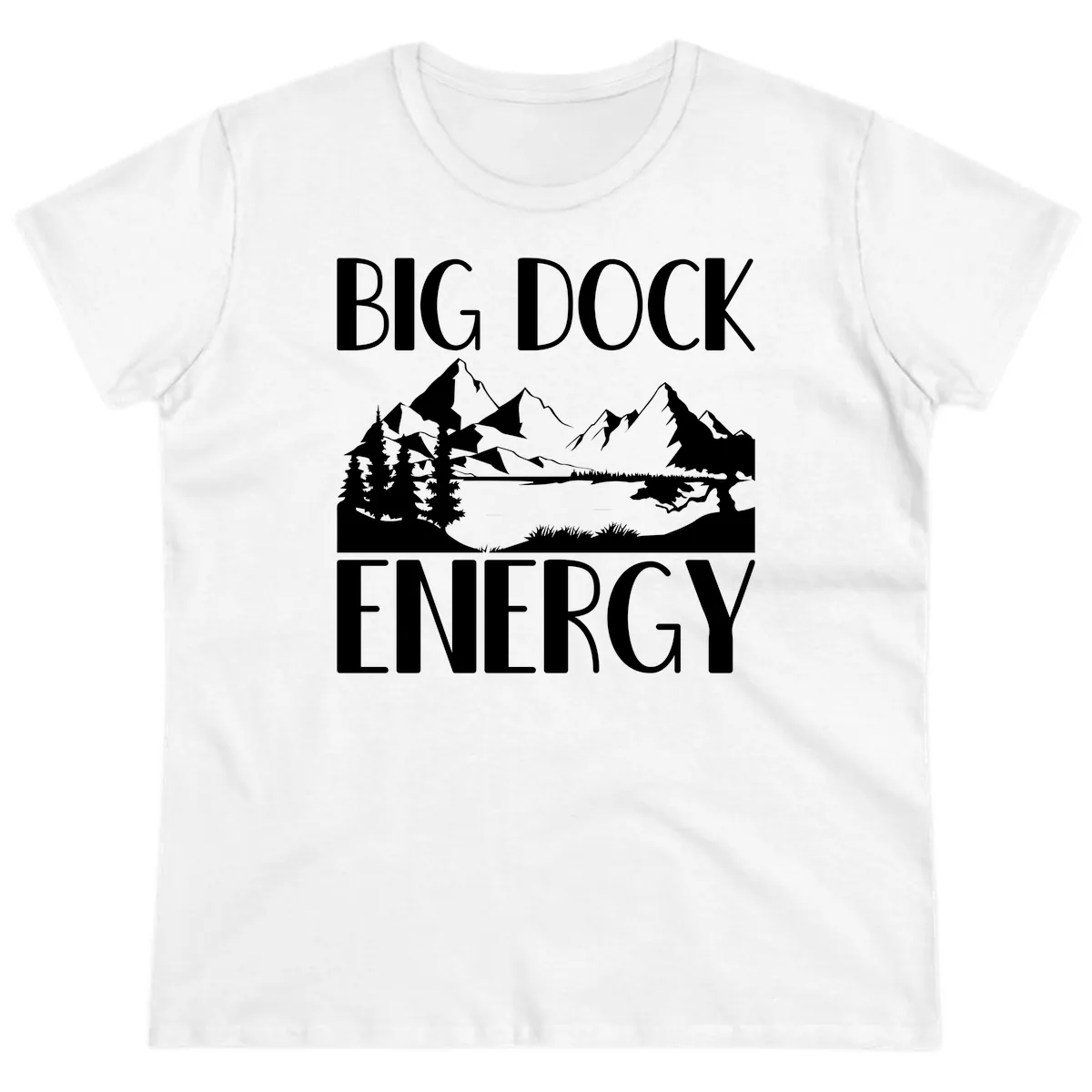Big Dock Energy Mountain Landscape Ladies Tee in White