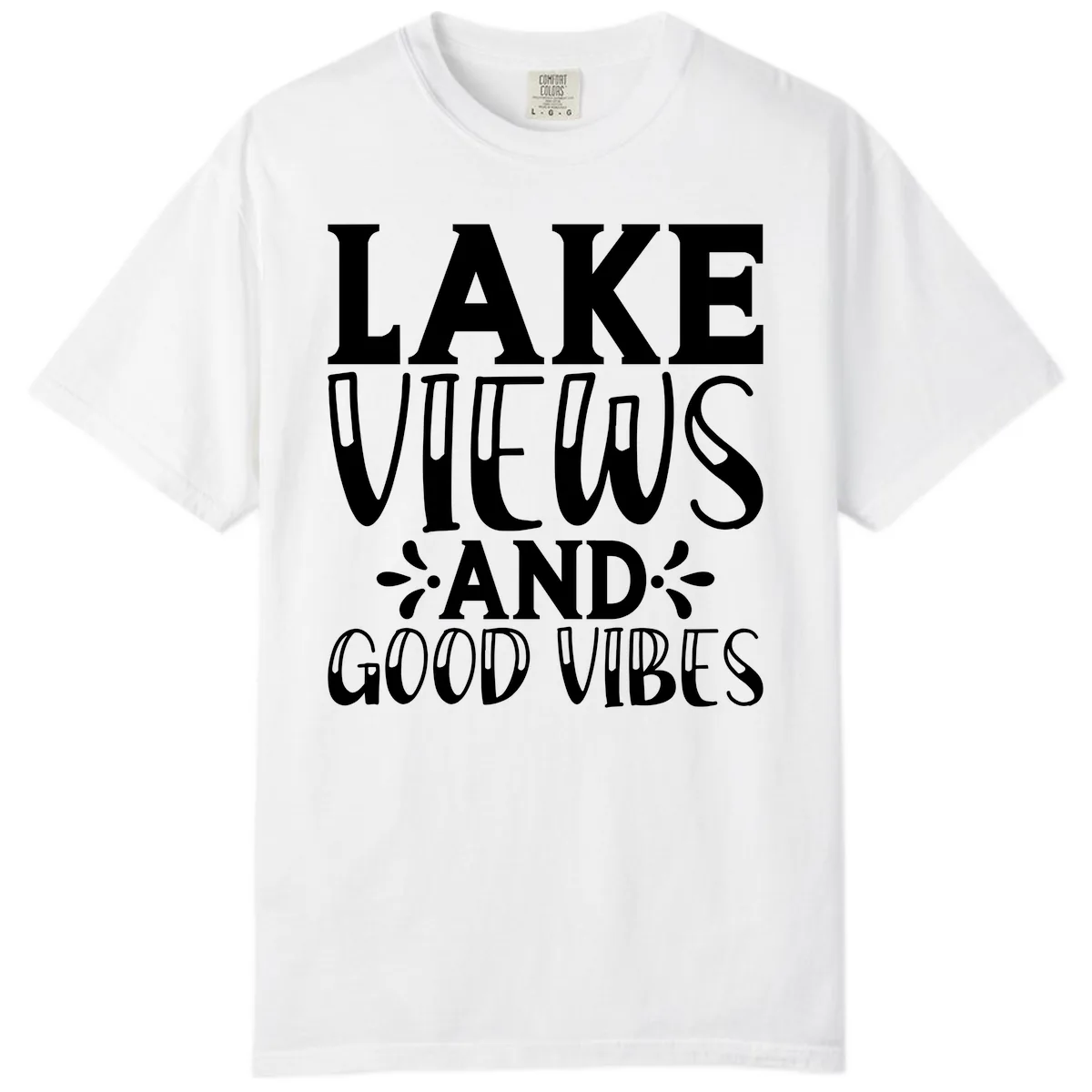 Lake Views And Good Vibes Comfort Color in White