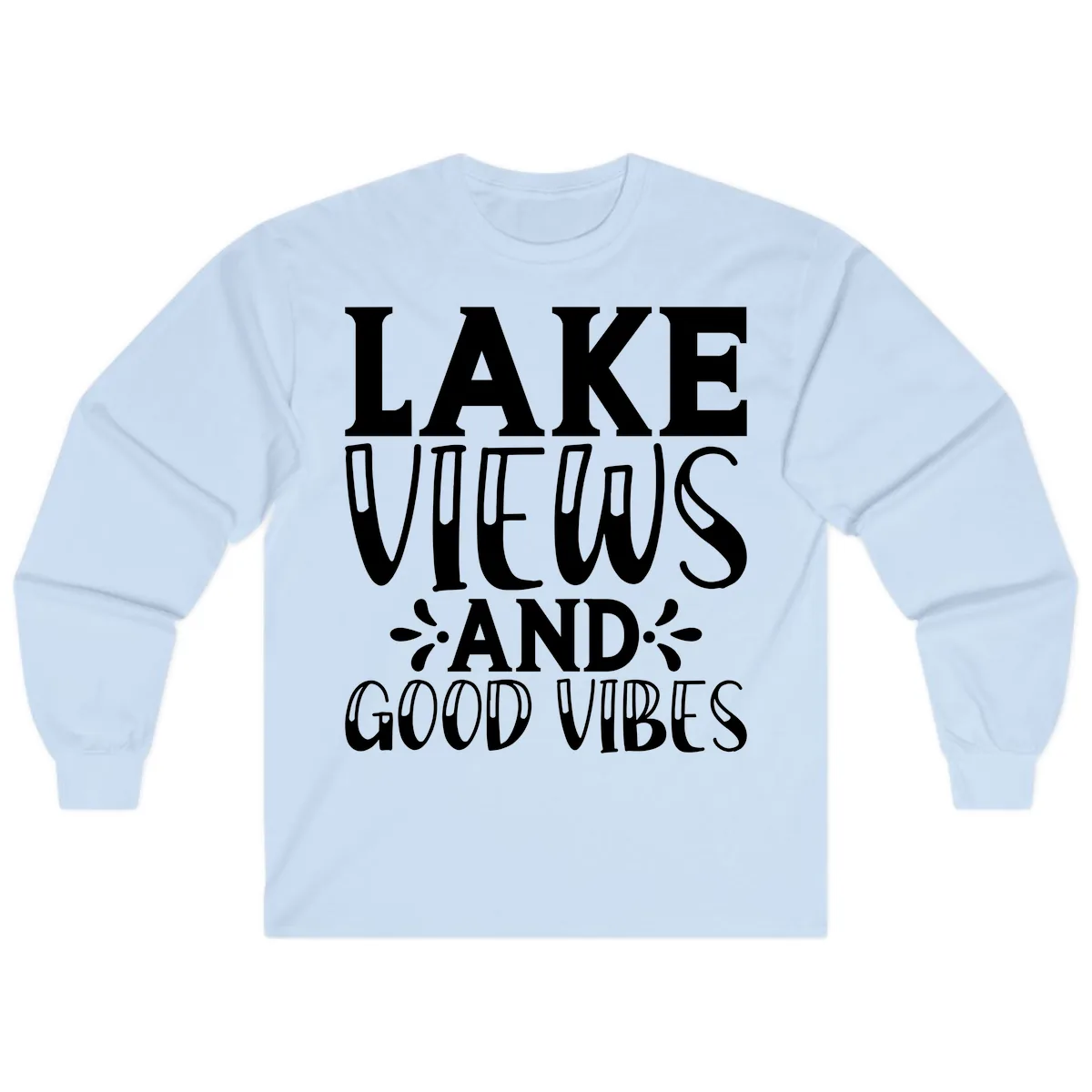 Lake Views And Good Vibes Long Sleeve in Light Blue
