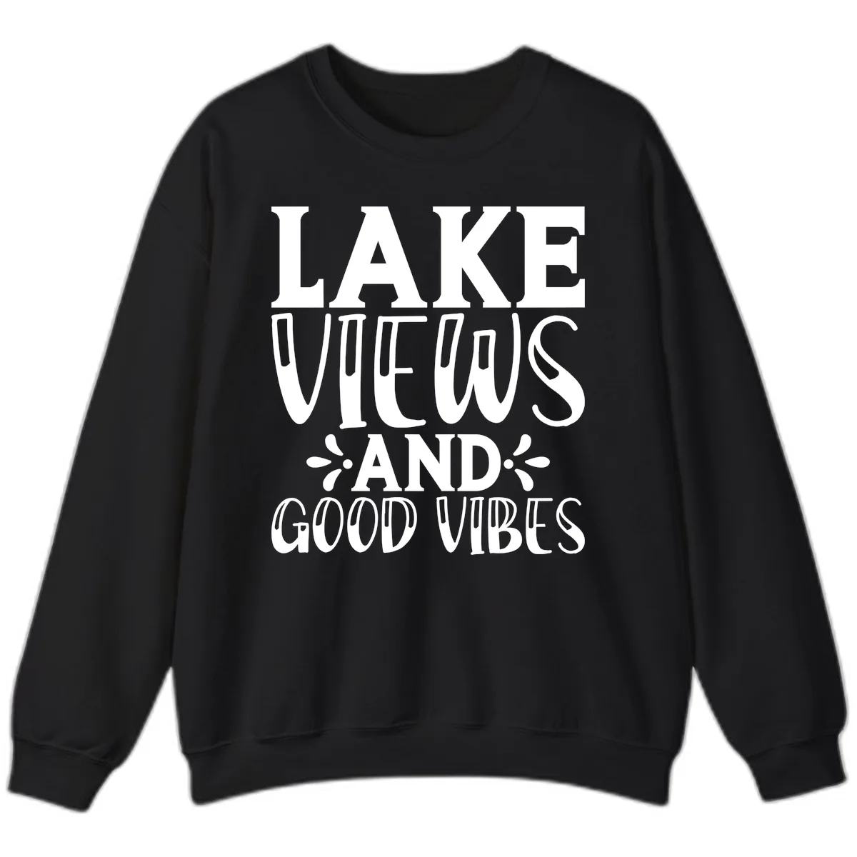 Lake Views And Good Vibes Sweatshirt in Black