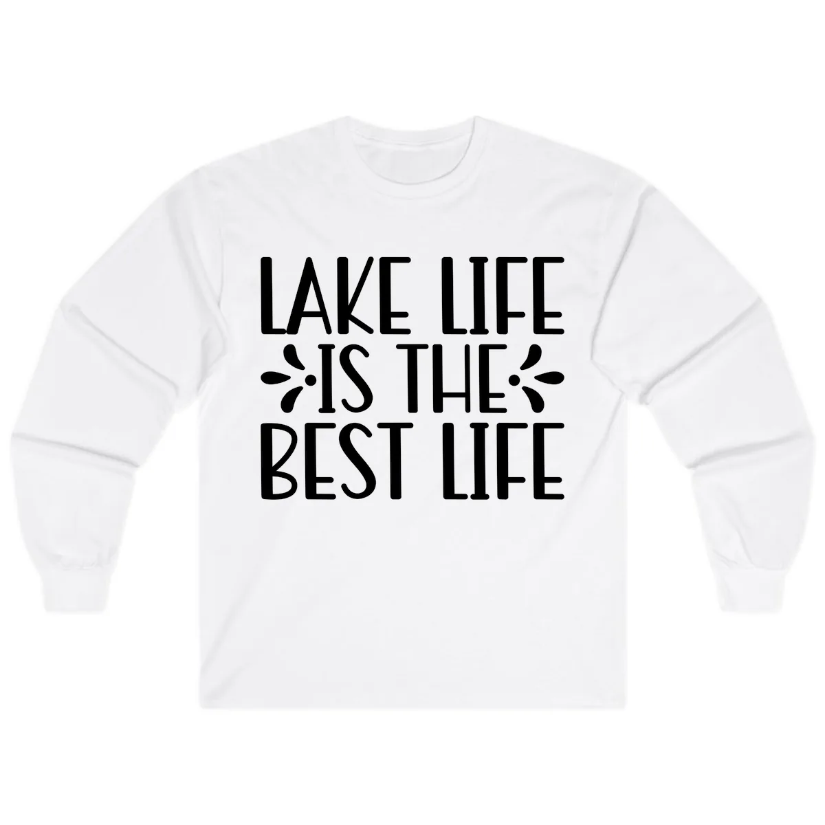 Lake Life Is The Best Life Long Sleeve in White