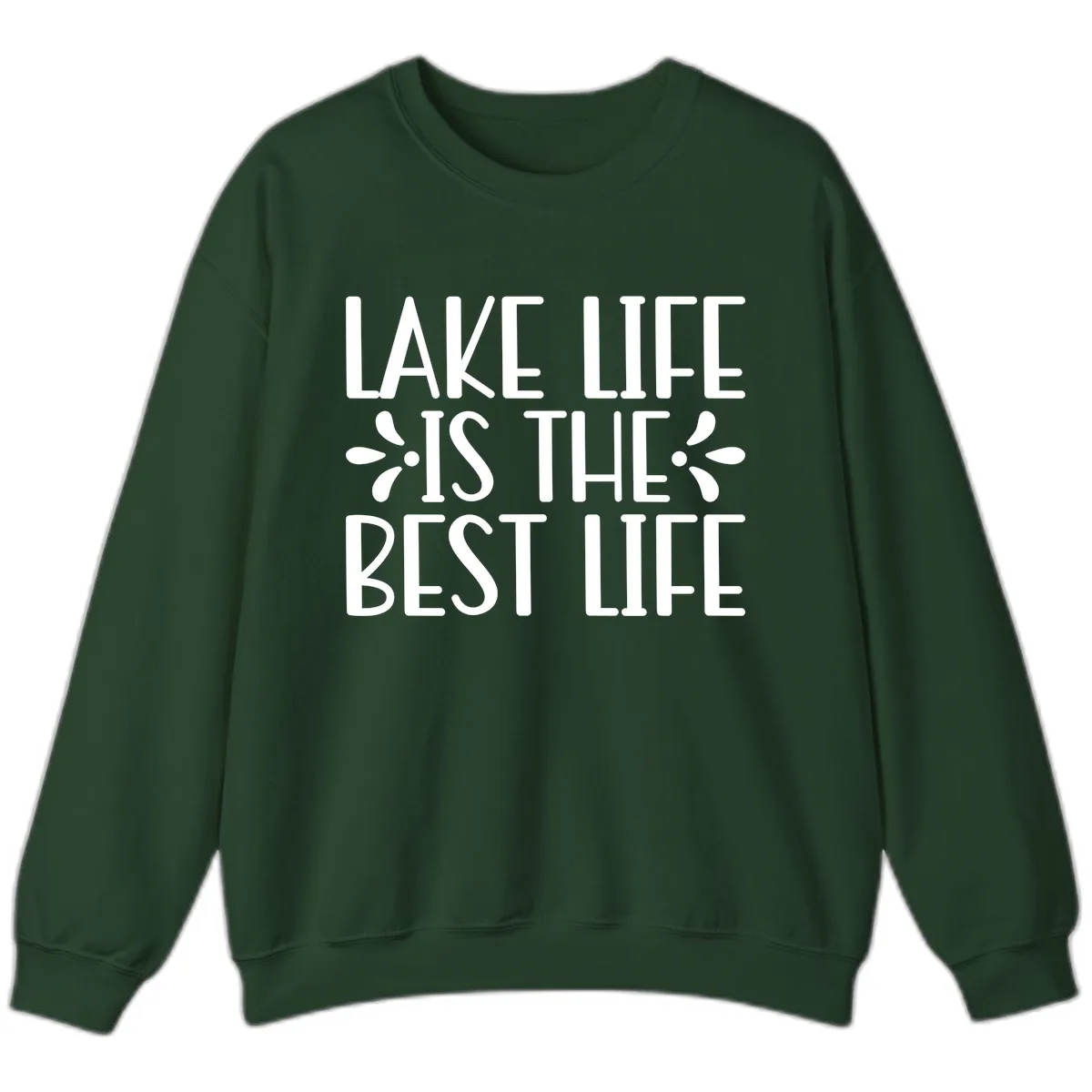 Lake Life Is The Best Life Sweatshirt in Forest Green