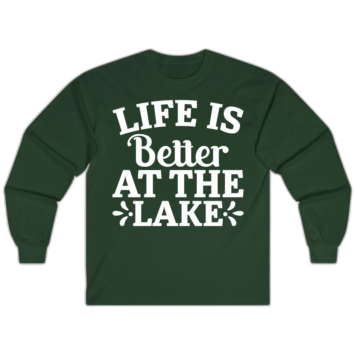 Life Is Better At The Lake Long Sleeve in Forest Green