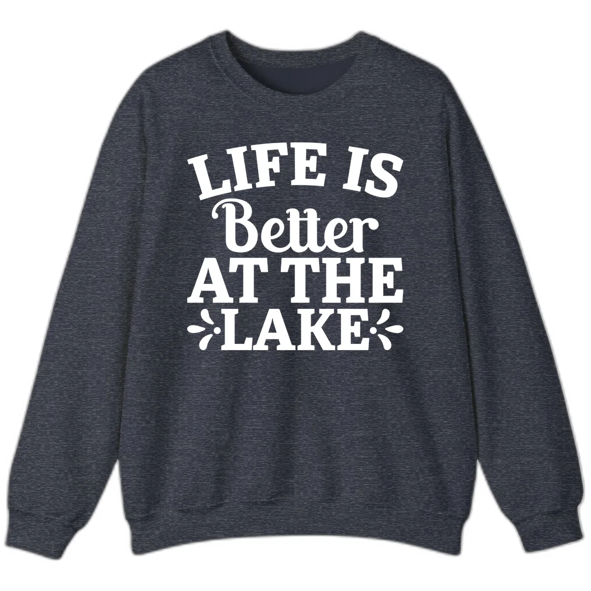 Life Is Better At The Lake Sweatshirt in Heather Sport Dark Navy