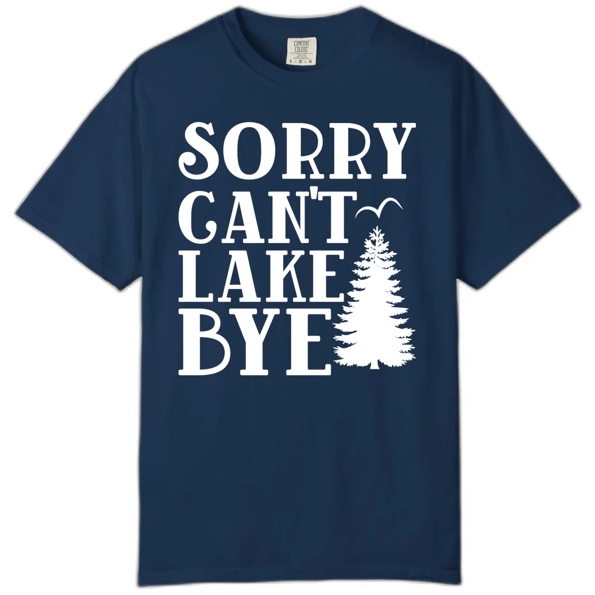 Sorry Can't Lake Bye Nature Design Comfort Color in Navy