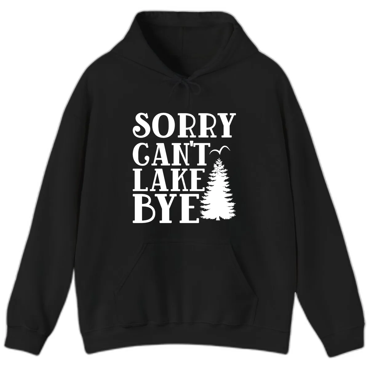 Sorry Can't Lake Bye Nature Design Hoodie in Black