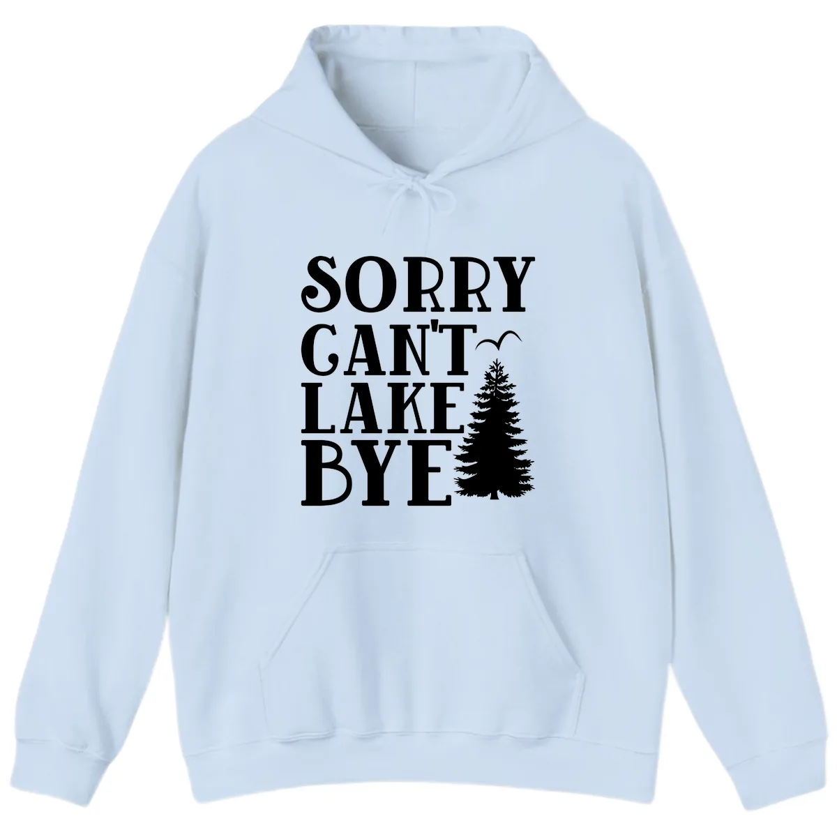 Sorry Can't Lake Bye Nature Design Hoodie in Light Blue