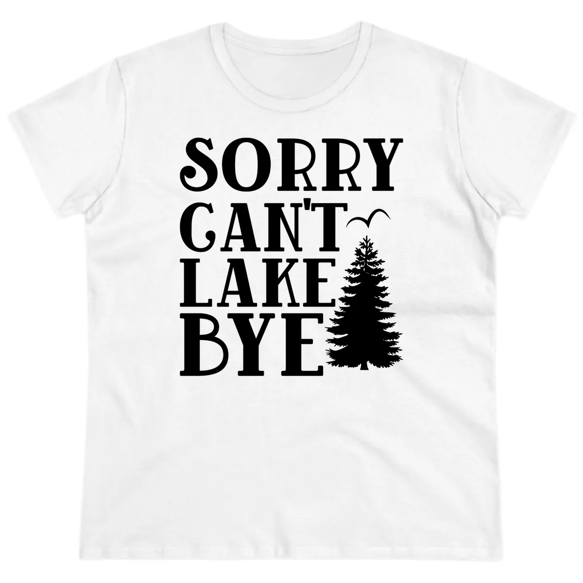 Sorry Can't Lake Bye Nature Design Ladies Tee in White