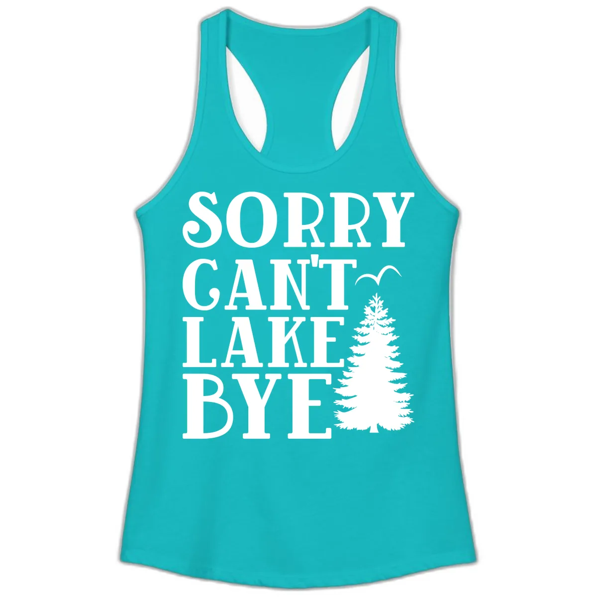 Sorry Can't Lake Bye Nature Design Ladies Tank in Tahiti Blue