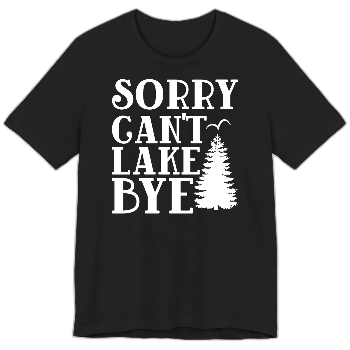 Sorry Can't Lake Bye Nature Design Premium T-Shirt in Black