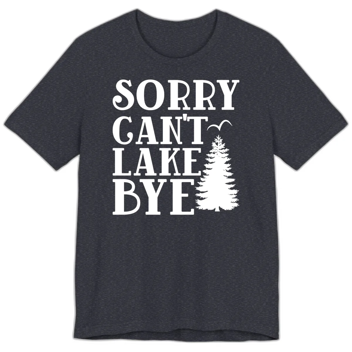 Sorry Can't Lake Bye Nature Design Premium T-Shirt in Heather Navy