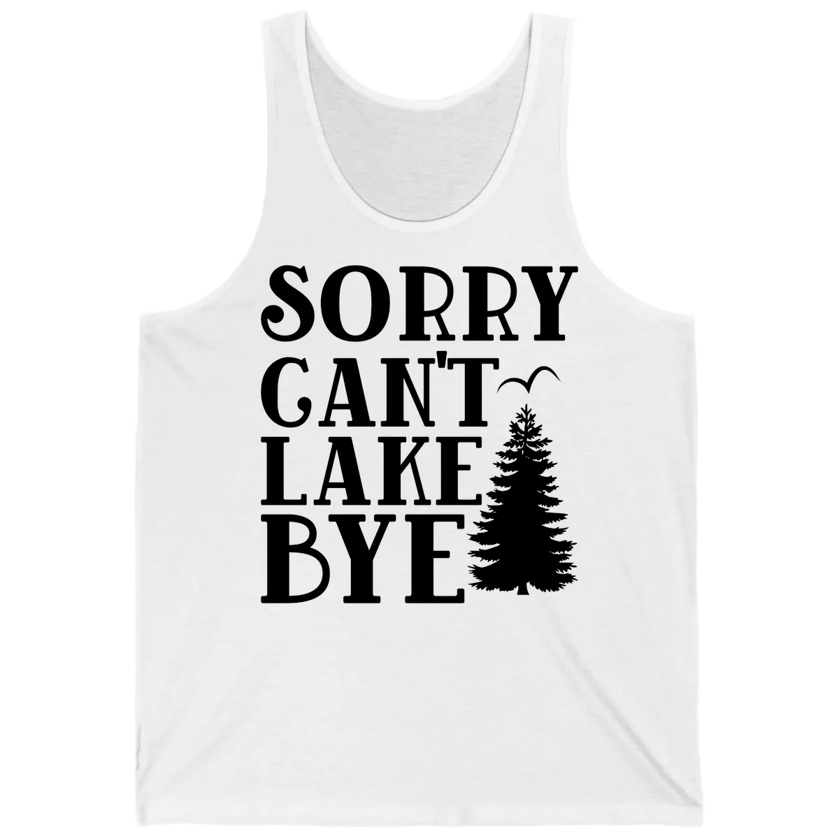 Sorry Can't Lake Bye Nature Design Tank in White