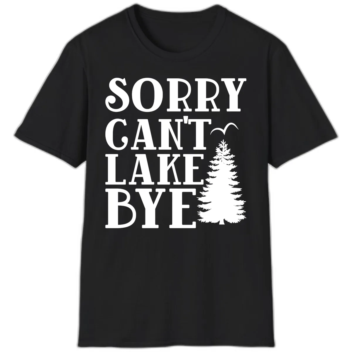 Sorry Can't Lake Bye Nature Design T-Shirt in Black