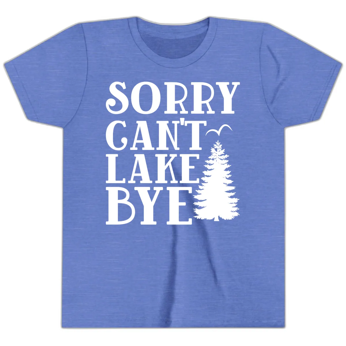Sorry Can't Lake Bye Nature Design Youth T-Shirt in Heather Columbia Blue