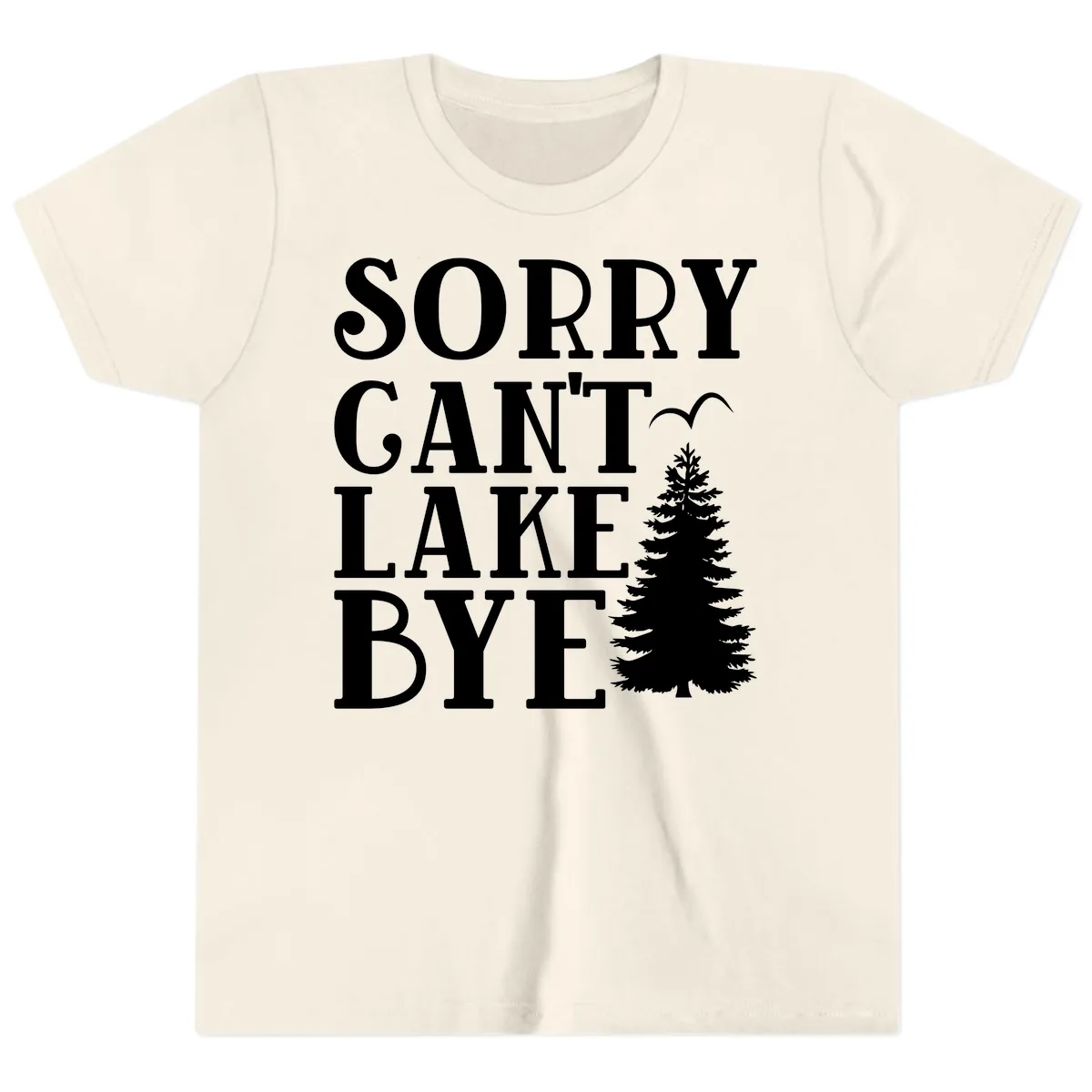 Sorry Can't Lake Bye Nature Design Youth T-Shirt in Natural