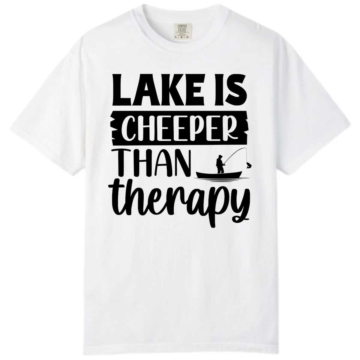 Lake is Cheaper Than Therapy Design Comfort Color in White