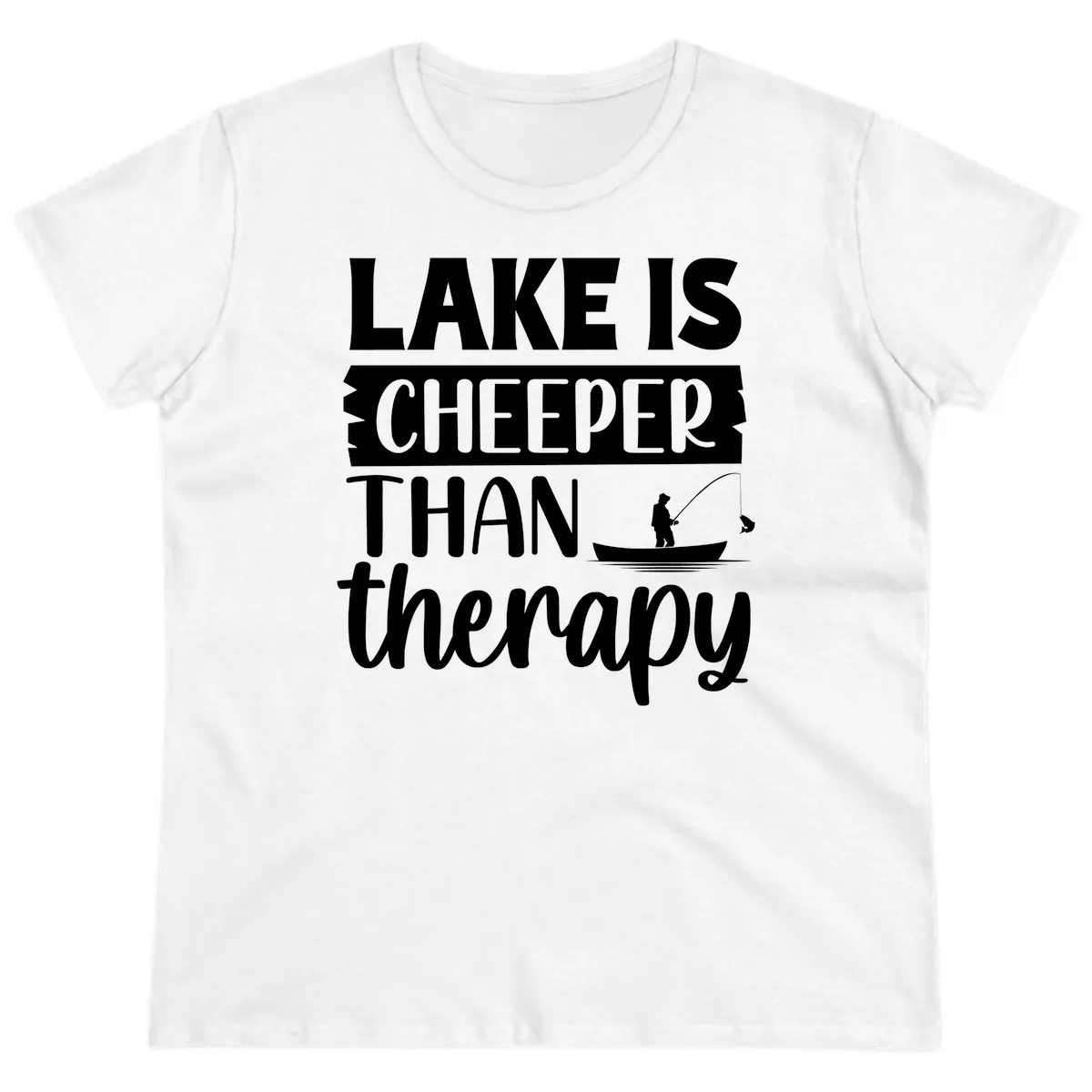 Lake is Cheaper Than Therapy Design Ladies Tee in White