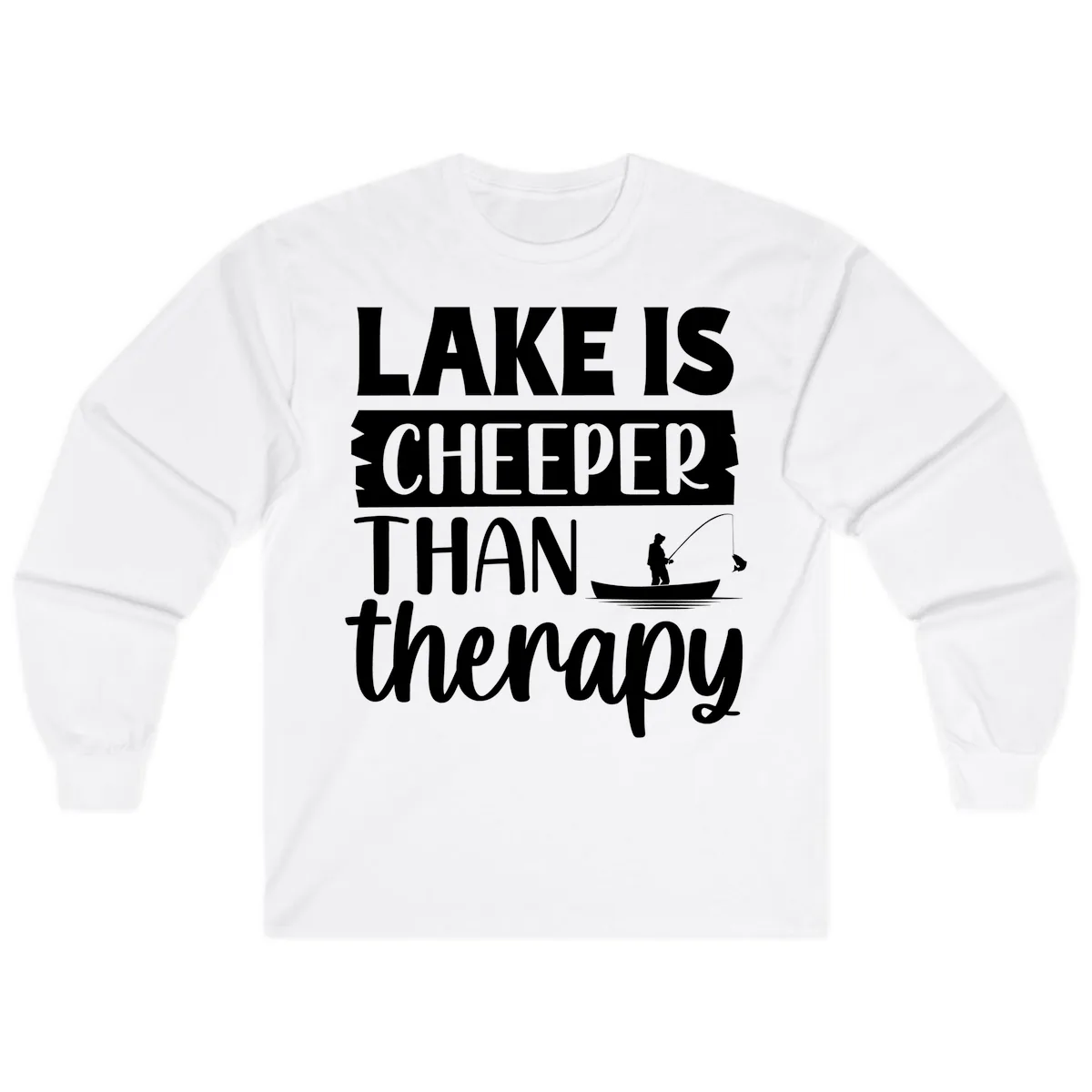 Lake is Cheaper Than Therapy Design Long Sleeve in White