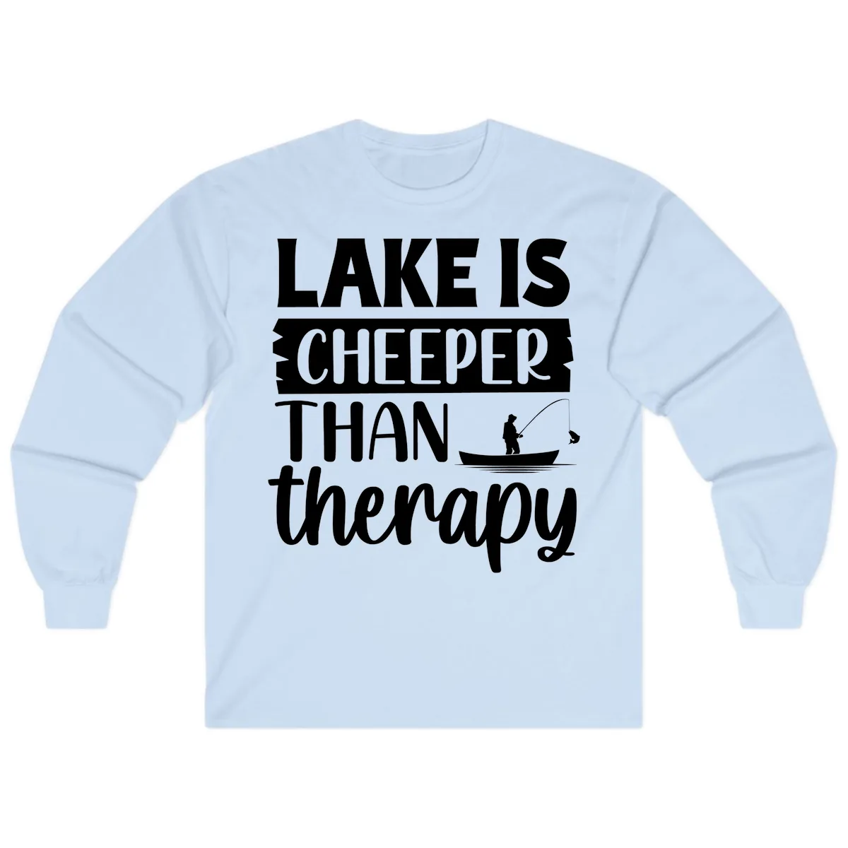 Lake is Cheaper Than Therapy Design Long Sleeve in Light Blue