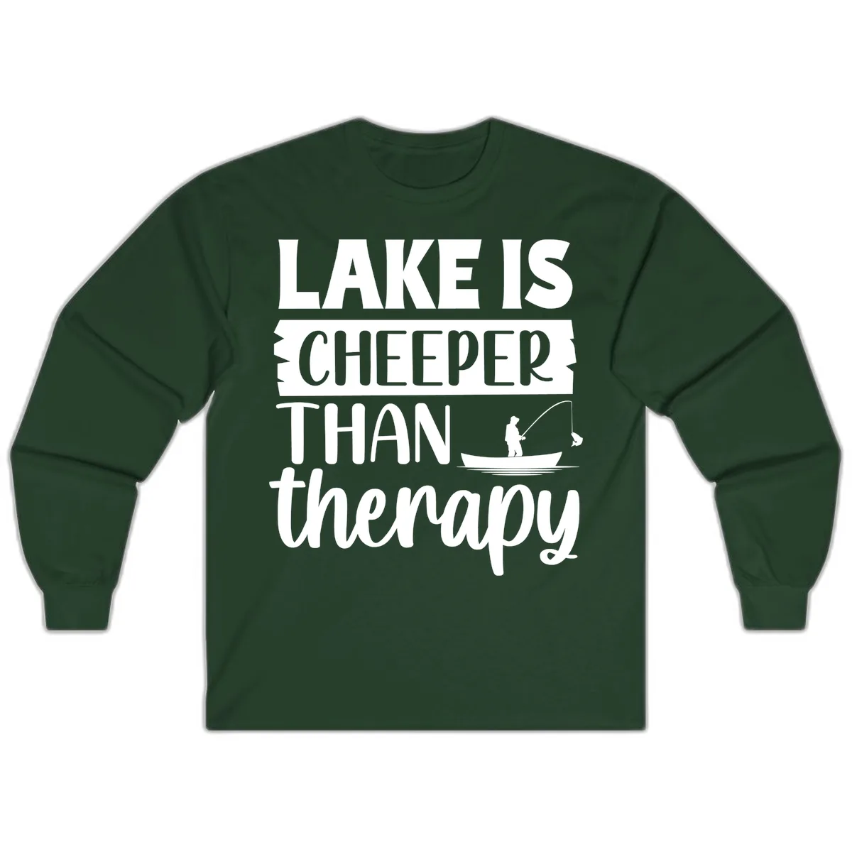 Lake is Cheaper Than Therapy Design Long Sleeve in Forest Green