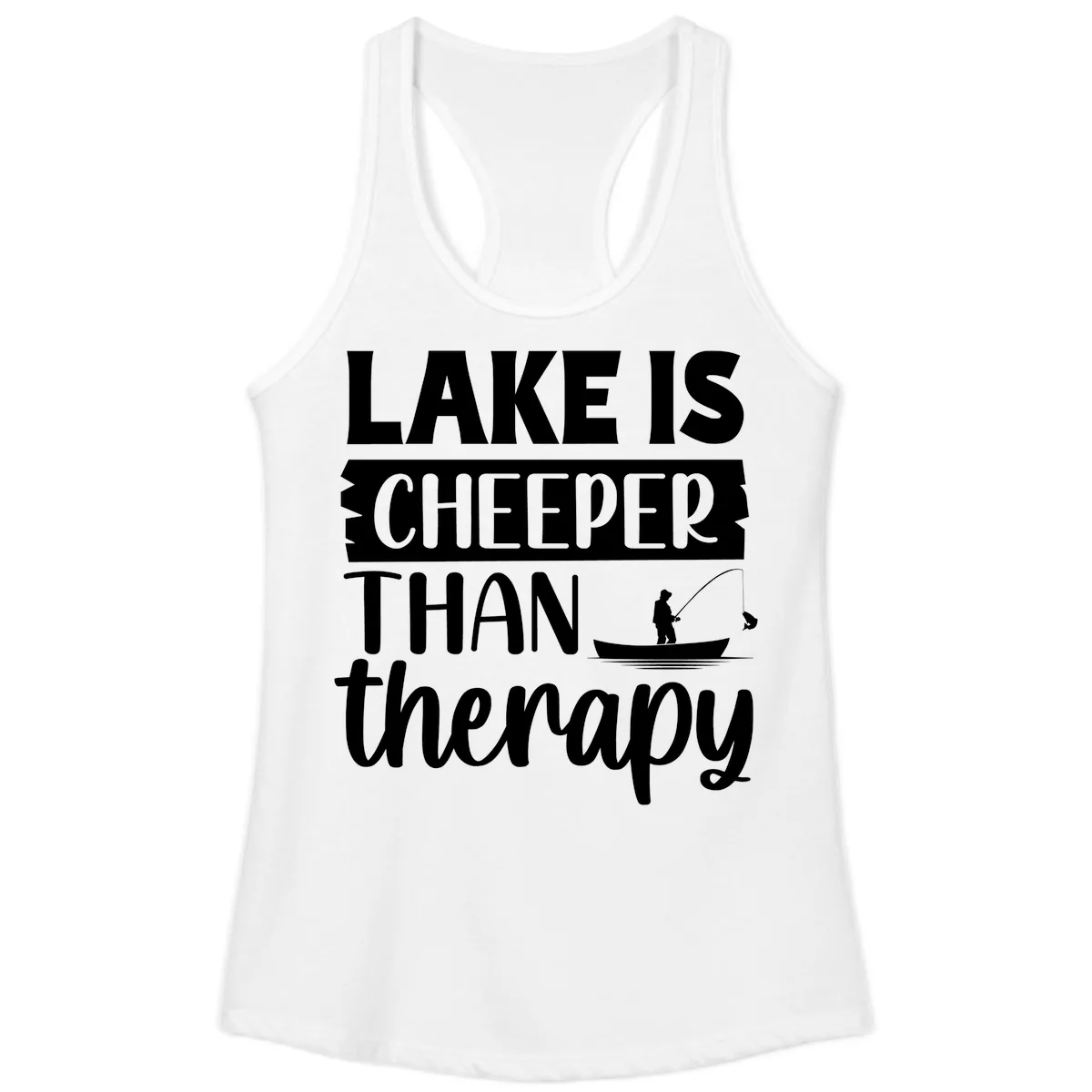 Lake is Cheaper Than Therapy Design Ladies Tank in White