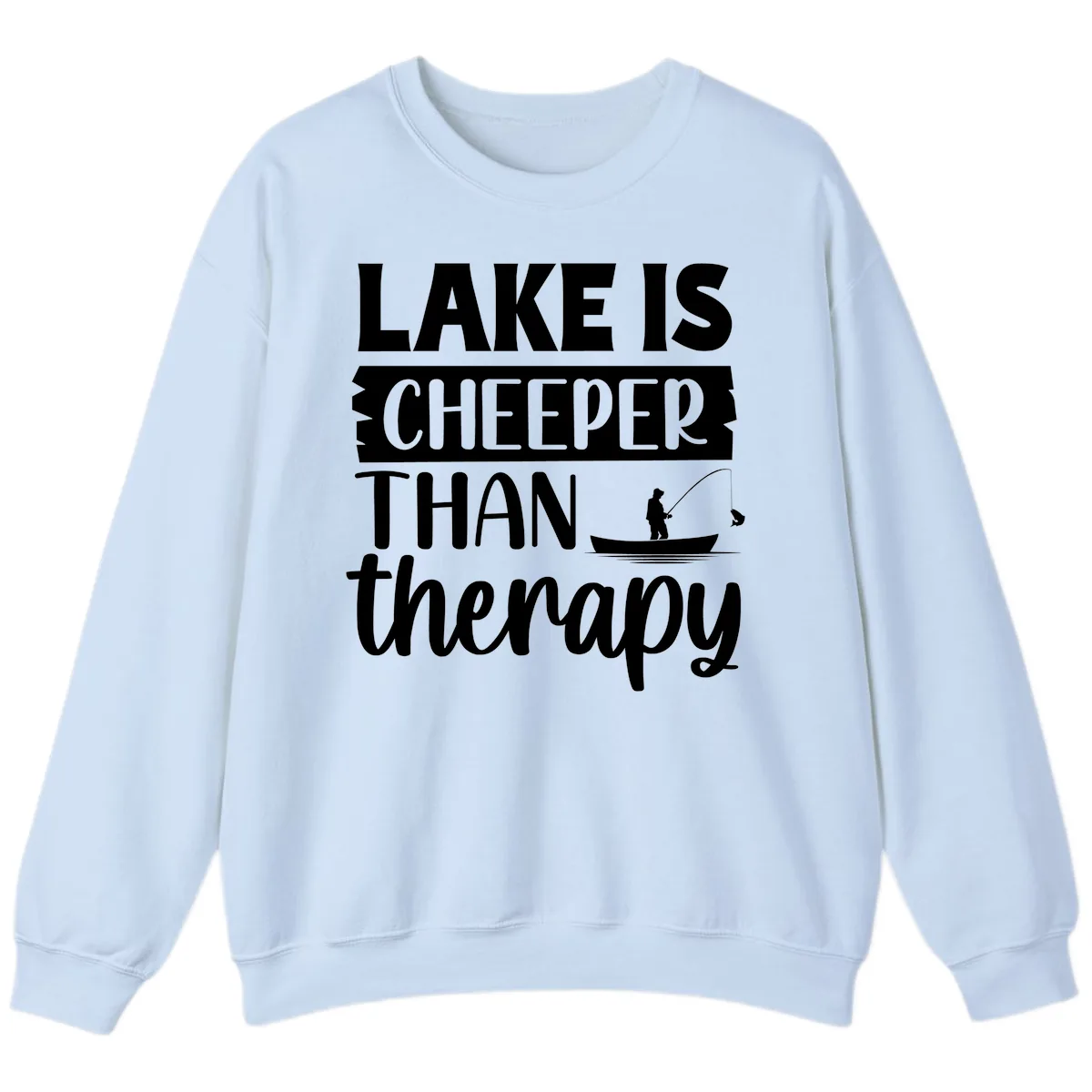 Lake is Cheaper Than Therapy Design Sweatshirt in Light Blue