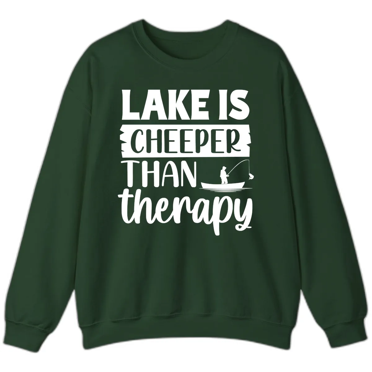 Lake is Cheaper Than Therapy Design Sweatshirt in Forest Green