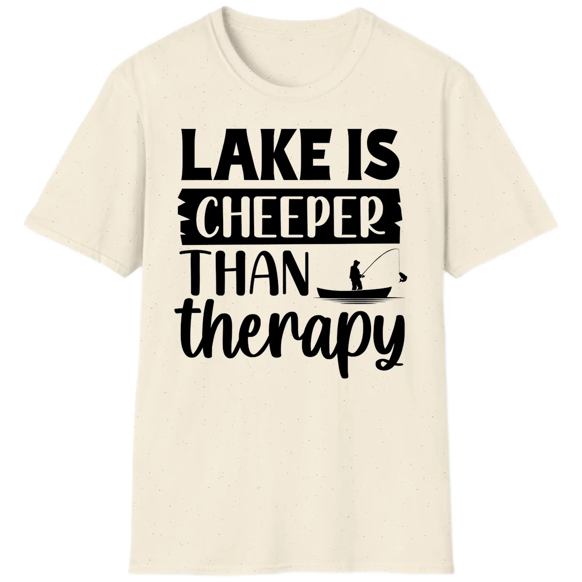 Lake is Cheaper Than Therapy Design T-Shirt in Natural