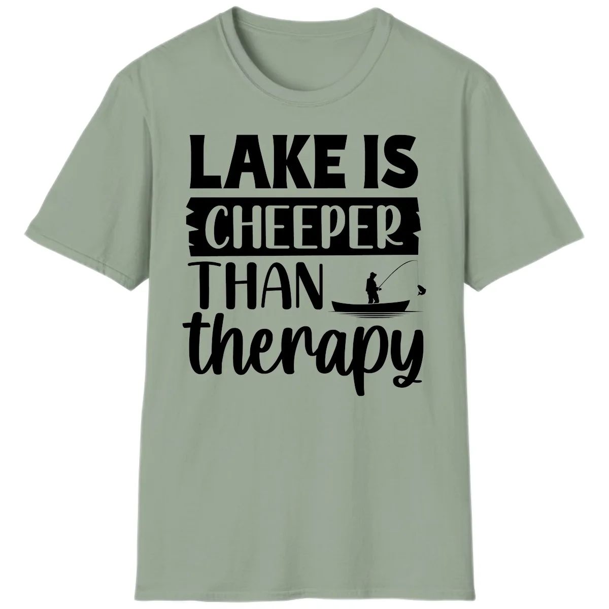 Lake is Cheaper Than Therapy Design T-Shirt in Sage