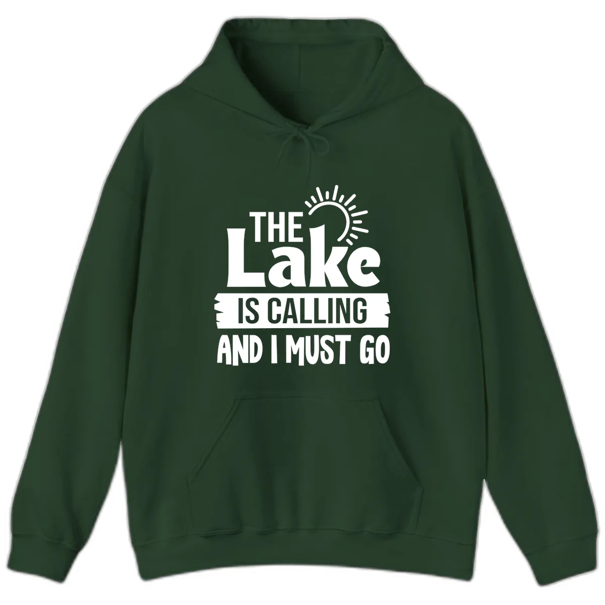 The Lake Is Calling And I Must Go Hoodie in Forest Green