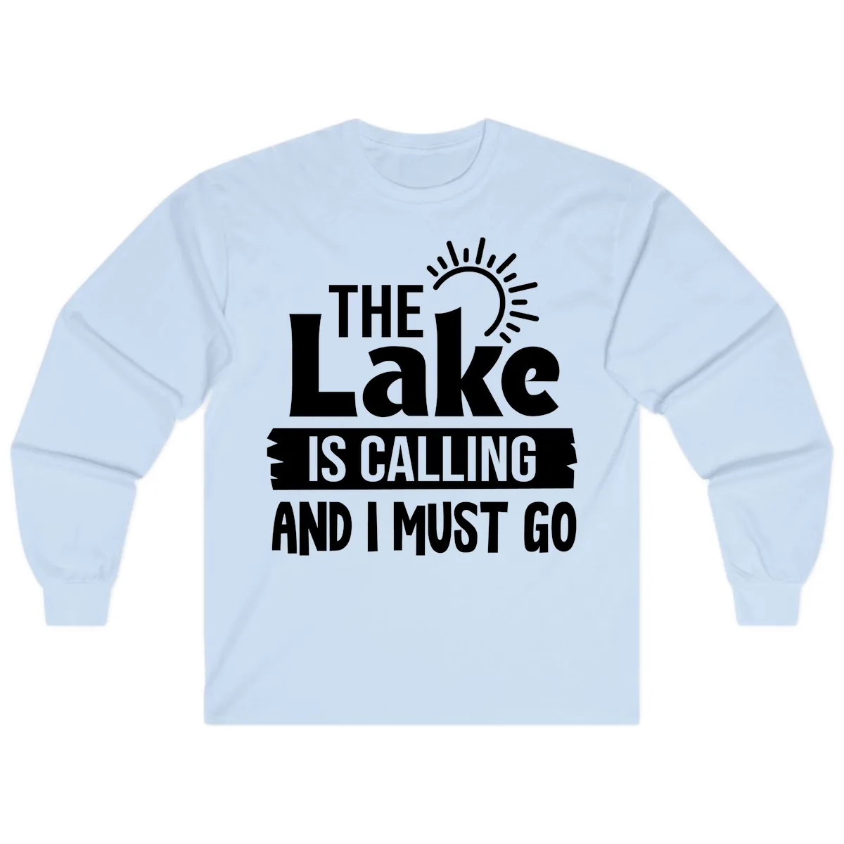 The Lake Is Calling And I Must Go Long Sleeve in Light Blue