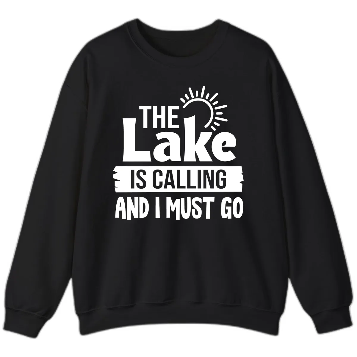 The Lake Is Calling And I Must Go Sweatshirt in Black