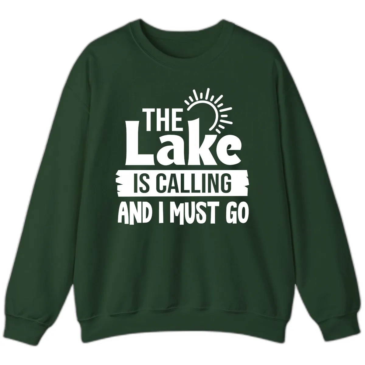 The Lake Is Calling And I Must Go Sweatshirt in Forest Green