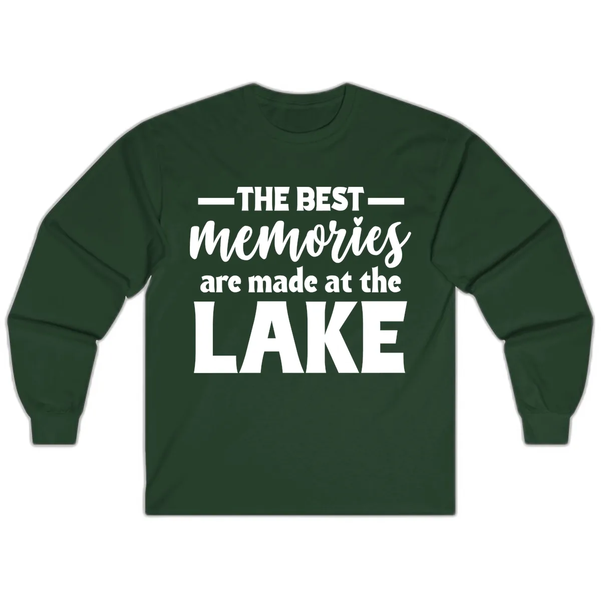 The Best Memories Are Made At The Lake Long Sleeve in Forest Green
