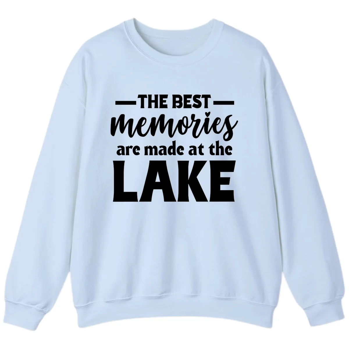 The Best Memories Are Made At The Lake Sweatshirt in Light Blue