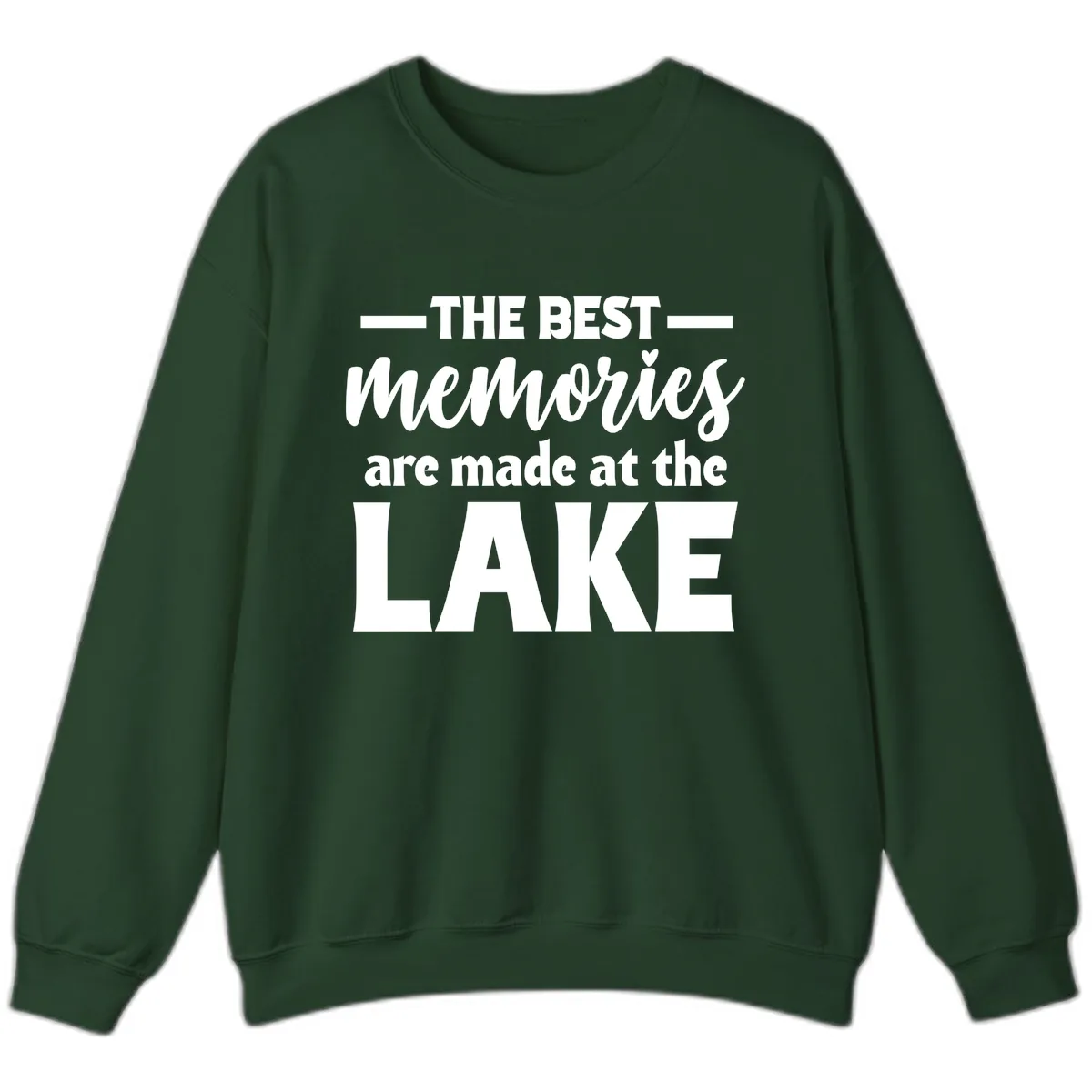 The Best Memories Are Made At The Lake Sweatshirt in Forest Green