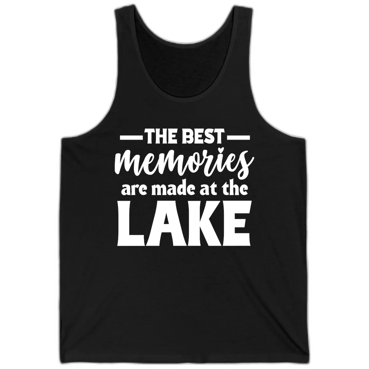 The Best Memories Are Made At The Lake Tank in Black
